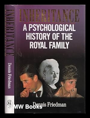 Imagen del vendedor de Inheritance : a psychological history of the Royal Family a la venta por MW Books Ltd.