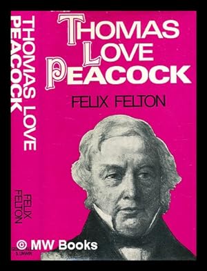 Seller image for Thomas Love Peacock / [by] Felix Felton for sale by MW Books Ltd.