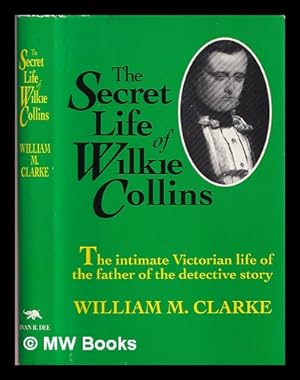Image du vendeur pour The secret life of Wilkie Collins mis en vente par MW Books Ltd.