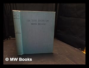 Seller image for In the days of Miss Beale : A study of her work and influence / F. Cecily Steadman for sale by MW Books Ltd.