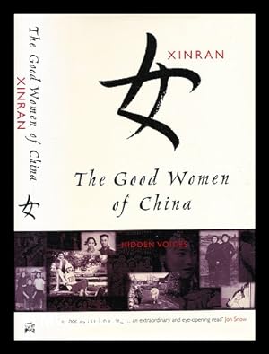 Bild des Verkufers fr The good women of China : hidden voices / Xinran ; translated by Esther Tyldesley zum Verkauf von MW Books Ltd.