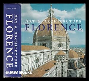 Seller image for Florence: art & architecture / Rolf C. Wirtz; with contributions by Clemente Manenti for sale by MW Books Ltd.