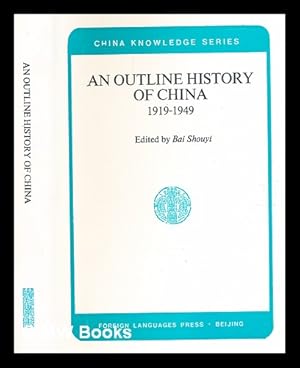 Seller image for An outline history of China, 1919-1949 / edited by Bai Shouyi ; written by Wang Guilin, Guo Dajun, Lu Zhenxiang for sale by MW Books Ltd.