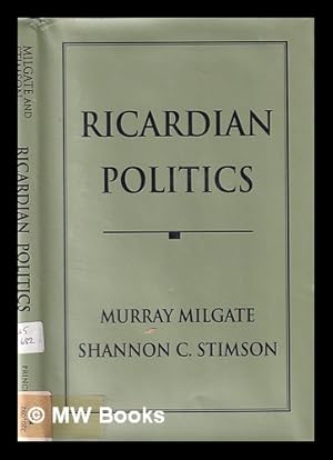 Image du vendeur pour Ricardian Politics / Murray Milgate, Shannon C. Stimson mis en vente par MW Books Ltd.