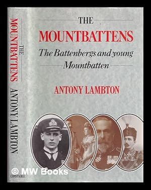 Imagen del vendedor de The Mountbattens : the Battenbergs and young Mountbatten a la venta por MW Books Ltd.