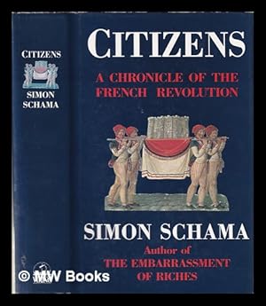 Seller image for Citizens : a chronicle of the French revolution / by Simon Schama for sale by MW Books Ltd.