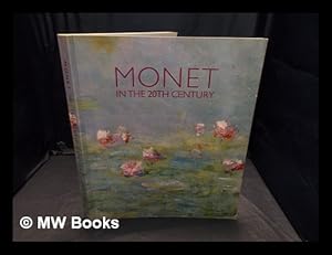 Imagen del vendedor de Monet in the 20th century / [coeditor of catalogue] Paul Hayes Tucker with George T.M. Shackelford and MaryAnne Stevens ; essays by Romy Golan, John House, and Michael Leja a la venta por MW Books Ltd.