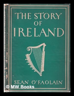 Seller image for The story of Ireland / Sen O'Faolin for sale by MW Books Ltd.