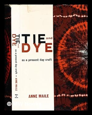 Imagen del vendedor de Tie-and-dye as a present-day craft / by Anne Maile a la venta por MW Books Ltd.