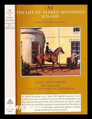 Seller image for AJ : the life of Alfred Munnings 1878-1959 / [Jean Goodman ; witha foreword by H.R.H. the Duke of Edinburgh] for sale by MW Books Ltd.