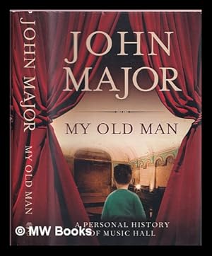 Imagen del vendedor de My old man : a personal history of music hall a la venta por MW Books Ltd.