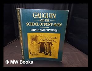 Imagen del vendedor de Gauguin and the school of Pont-Aven : prints and paintings / Caroline Boyle-Turner in collaboration with Samuel Josefowitz a la venta por MW Books Ltd.