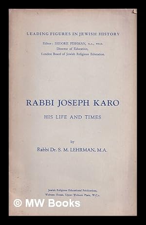 Bild des Verkufers fr Rabbi Joseph Karo : his life and times / by S. M. Lehrman zum Verkauf von MW Books Ltd.