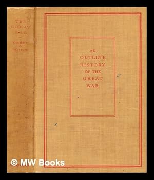 Seller image for An Outline History of the Great War. [With plates and maps.] for sale by MW Books Ltd.