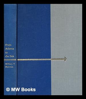 Bild des Verkufers fr From Atlanta to the sea / by William T. Sherman ; edited with an introduction by B.H. Liddell Hart zum Verkauf von MW Books Ltd.
