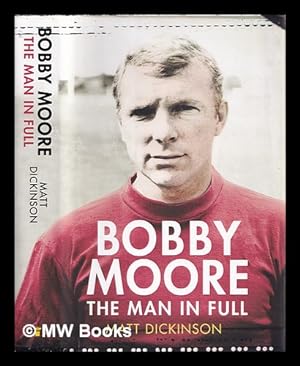 Immagine del venditore per Bobby Moore : the man in full venduto da MW Books Ltd.