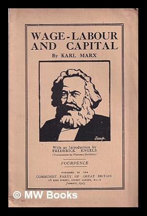 Seller image for Wage-labour and capital / by Karl Marx ; with an introduction by Frederick Engels ; translation by Florence Baldwin for sale by MW Books Ltd.