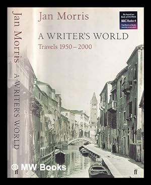 Imagen del vendedor de A writer's world : travels 1950-2000 a la venta por MW Books Ltd.