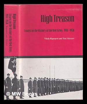 Seller image for High treason : essays on the history of the Red Army, 1918-1938 / by Vitaly Rapoport and Yuri Alexeev ; Vladimir G. Treml, editor ; Bruce Adams, co-editor and translator for sale by MW Books Ltd.
