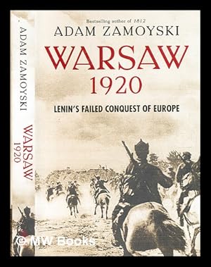 Immagine del venditore per Warsaw 1920 : Lenin's failed conquest of Europe / Adam Zamoyski venduto da MW Books Ltd.