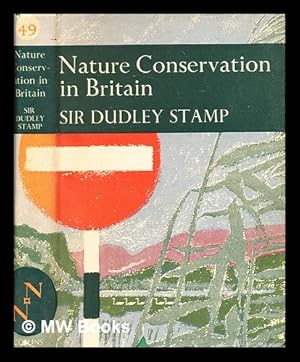 Seller image for Nature conservation in Britain. With a list of conservation areas in England, Wales, and Scotland compiled by James Fisher, deputy chairman, the Countryside Commission for sale by MW Books Ltd.