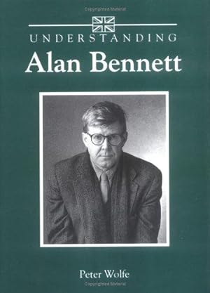 Bild des Verkufers fr Understanding Alan Bennett (Understanding Contemporary British Literature) zum Verkauf von WeBuyBooks