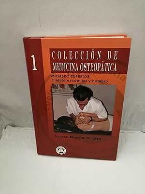 Imagen del vendedor de Coleccin de Medicina Osteoptica. Miembro Superior, Tomo I: Cintura escapular y hombro (tapa dura) a la venta por Libros Angulo