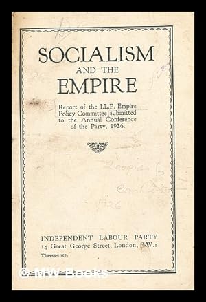 Imagen del vendedor de Socialism and the Empire / Independent Labour Party Empire Policy Committee a la venta por MW Books Ltd.