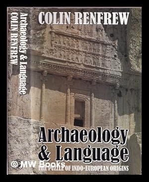 Seller image for Archaeology and language : the puzzle of Indo-European origins / Colin Renfrew for sale by MW Books Ltd.