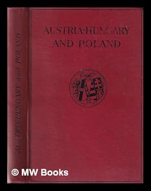 Image du vendeur pour A Short History of Austria-Hungary and Poland / by H. Wickham Steed . Walter Alison Phillips . and David Hannay . Reproduced from the 11th Ed. of the Encyclopaedia Britannica, by Permission of the Publishers, the Cambridge University Press mis en vente par MW Books Ltd.