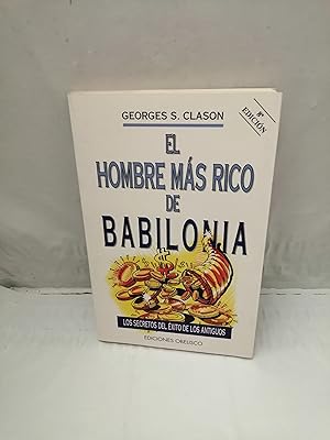 Seller image for El Hombre ms Rico de Babilonia: Los secretos del xito de los antiguos for sale by Libros Angulo