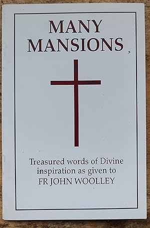 Immagine del venditore per Many Mansions Treasured words of Divine inspiration as given to Fr John Woolley venduto da Shore Books