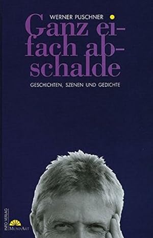 Seller image for Ganz eifach abschalde: Geschichten, Szenen und Gedichte (Edition Mundart) for sale by Gabis Bcherlager