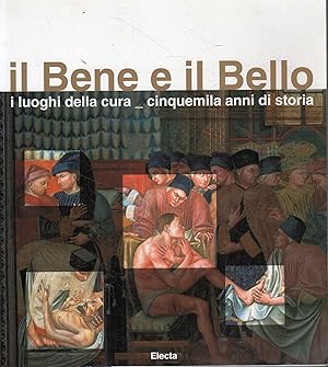 Il bene e il bello: i luoghi della cura, cinquemila anni di storia