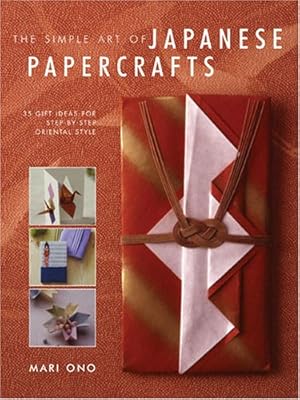 Bild des Verkufers fr The Simple Art of Japanese Papercrafts: 35 Gift Ideas For Step-By-Step Oriental Style zum Verkauf von WeBuyBooks