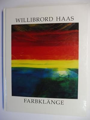 WILLIBRORD HAAS - FARBKLÄNGE. Die Farbradierungen von 1973-1991. + AUTOGRAPH *.