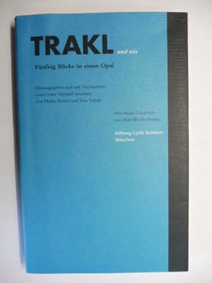 Bild des Verkufers fr TRAKL und wir. Fnfzig Blicke in einen Opal *. Zum 100. Todestag von Georg Trakl am 3. November 2014. Stiftung Lyrik Kabinett Mnchen (15). Mit Beitrge. zum Verkauf von Antiquariat am Ungererbad-Wilfrid Robin