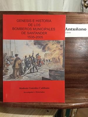 Imagen del vendedor de Genesis e historia de los bomberos municipales de Santander 1535-2005 a la venta por Libros Antuano