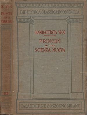 Imagen del vendedor de Principi di una Scienza Nuova D'intorno alla comune natura delle nazioni (secondo l'edizione del MDCCXXV con annessa L'autobiografia) a la venta por Biblioteca di Babele