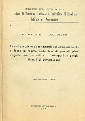 Immagine del venditore per Ricerche teoriche e sperimentali sul comportamento a fatica in regime post-critico di pannelli piani irrigiditi con correnti sottoposti a carichi ripetuti di compressione venduto da Biblioteca di Babele