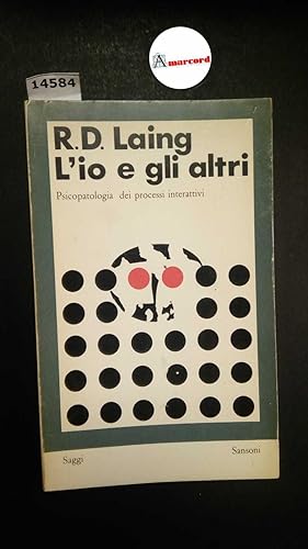 Laing R. D., L'io e gli altri, Sansoni, 1969