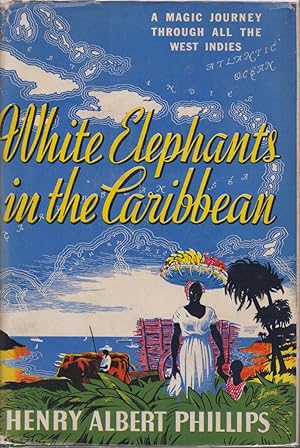 Bild des Verkufers fr WHITE ELEPHANTS IN THE CARIBBEAN zum Verkauf von Complete Traveller Antiquarian Bookstore