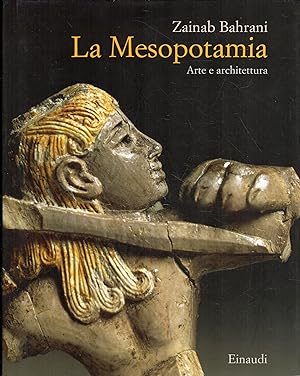 La Mesopotamia : arte e architettura