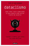 Seller image for Dataclismo: Amor, sexo, raza e identidad; lo que nuestra vida online cuenta de nosotros for sale by Agapea Libros