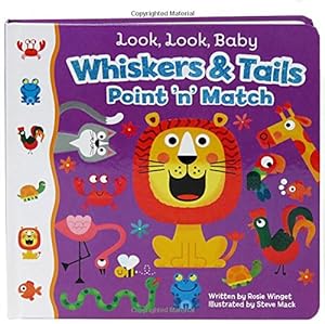 Seller image for Whiskers & Tails: A Point & Match Board Book (Look Look Baby) for sale by Reliant Bookstore