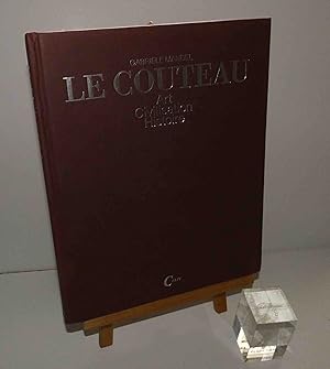 Le Couteau - Art, Civilisation, Histoire. CELIV. Paris. 1997.