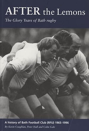 Seller image for AFTER THE LEMONS. THE GLORY YEARS OF BATH RUGBY 1965-1996 for sale by Sportspages