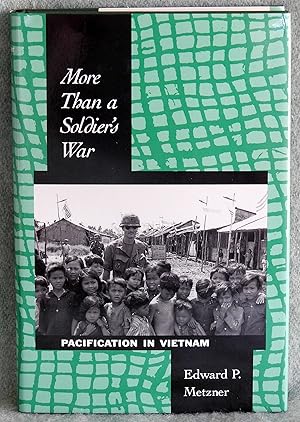 Immagine del venditore per More Than a Soldier's War: Pacification in Vietnam (Williams-Ford Texas A&M University Military History Series) venduto da Argyl Houser, Bookseller