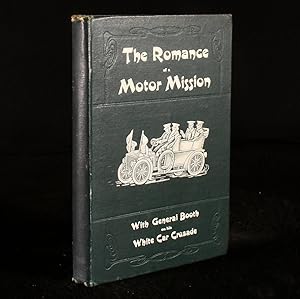 Bild des Verkufers fr The Romance of A Motor Mission with General Booth on His White Car Crusade zum Verkauf von Rooke Books PBFA