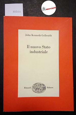 Galbraith John Kenneth, Il nuovo Stato industriale, Einaudi, 1968